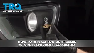 How to Replace Fog Light Bulbs 2015-2022 Chevrolet Colorado