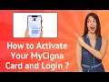 How to Activate Your MyCigna Card and Login A Step-by-Step Guide