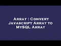 Array Convert Javascript Array to MySQL Array