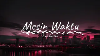 Download Budi Doremi - Mesin Waktu (Lirik) MP3