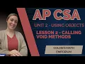AP CSA - Unit 2 Using Objects