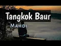Download Lagu Lagu Gayo Terbaru 2020 - Mahdy - Tangkok Baur (lirik)