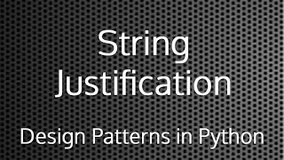 Python String Justification Design Patterns In Python