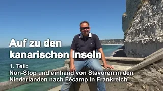 Segeln: Auf zu den kanarischen Inseln – 1.Teil Non-Stop und einhand von Stavoren nach Fécamp