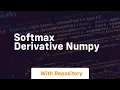 softmax derivative numpy