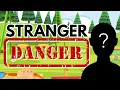 Stranger Danger Educational Safety For Young Children Plus Quiz and Prize At End of
