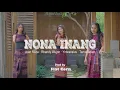 Download Lagu NONA INANG - Juan Reza · Rhandy Wujon · Ybransius · TamalSeven (Official Music Video)