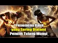 Download Lagu 7 Fenomena Aneh yang Sering Dialami  Pemilik Tulang Wangi
