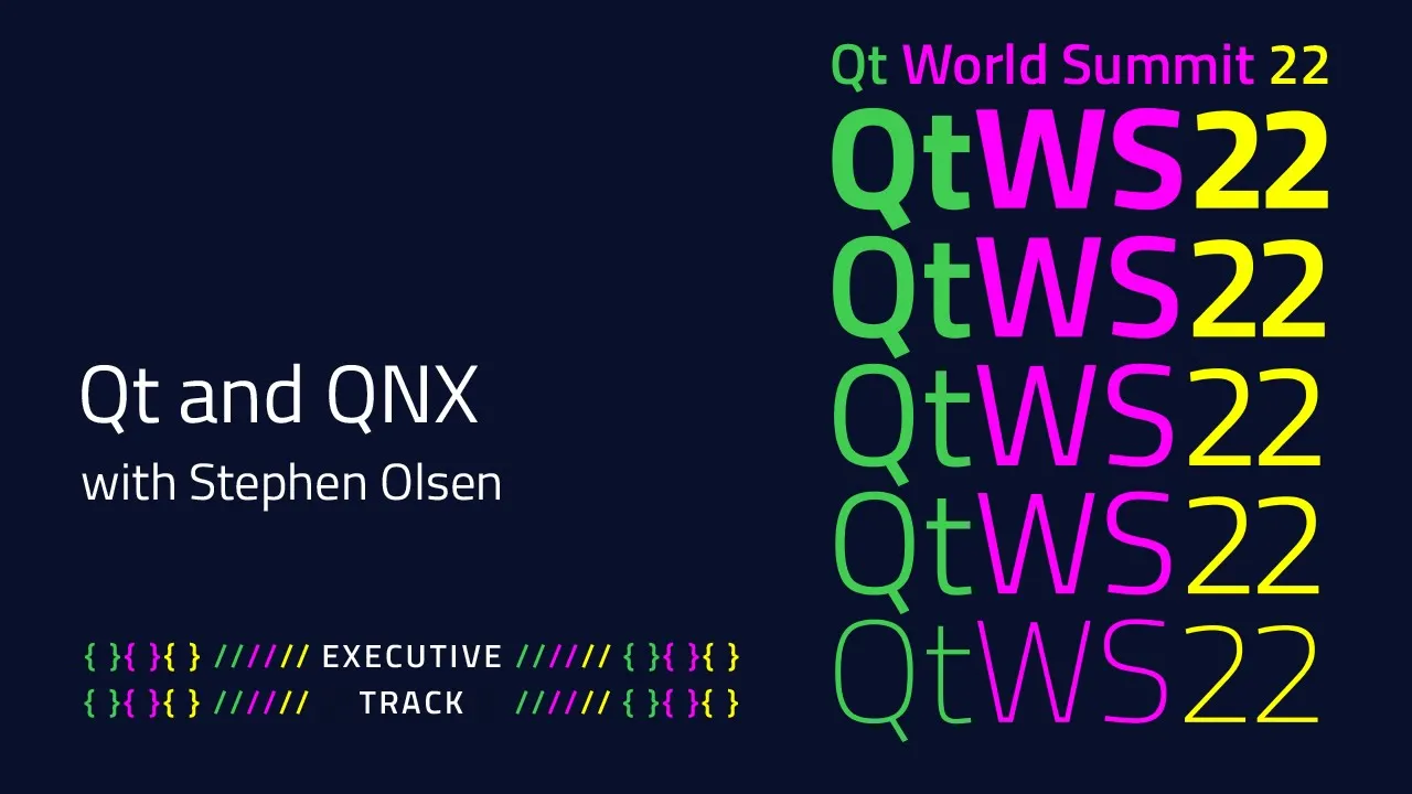 Qt & QNX; Together Make a Safe, Secure, Robust Platform With a Compelling User Experience | #QtWS22