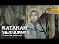 Download Lagu KATAKAN SEJUJURNYA - CHRISTINE PANJAITAN | COVER BY SUCI RAMADHANI
