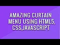 Amazing Curtain Menu Using HTML CSS and JavaScript