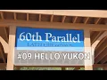 Crossing the 60th parallel Hello Yukon