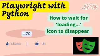 Playwright with Python How to wait for loading Icon to disappear Dynamic Control