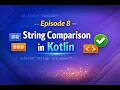 Episode 08 String Comparison in Kotlin