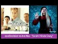 soulDecision vs Ava Max - "So Am I Kinda Crazy"