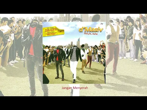 Download MP3 D'MASIV - Jangan Menyerah (Official Audio)