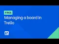 Managing a Board in Trello Full Course Atlassian University