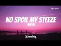 Bnxn - No Spoil My Steeze (lyrics)