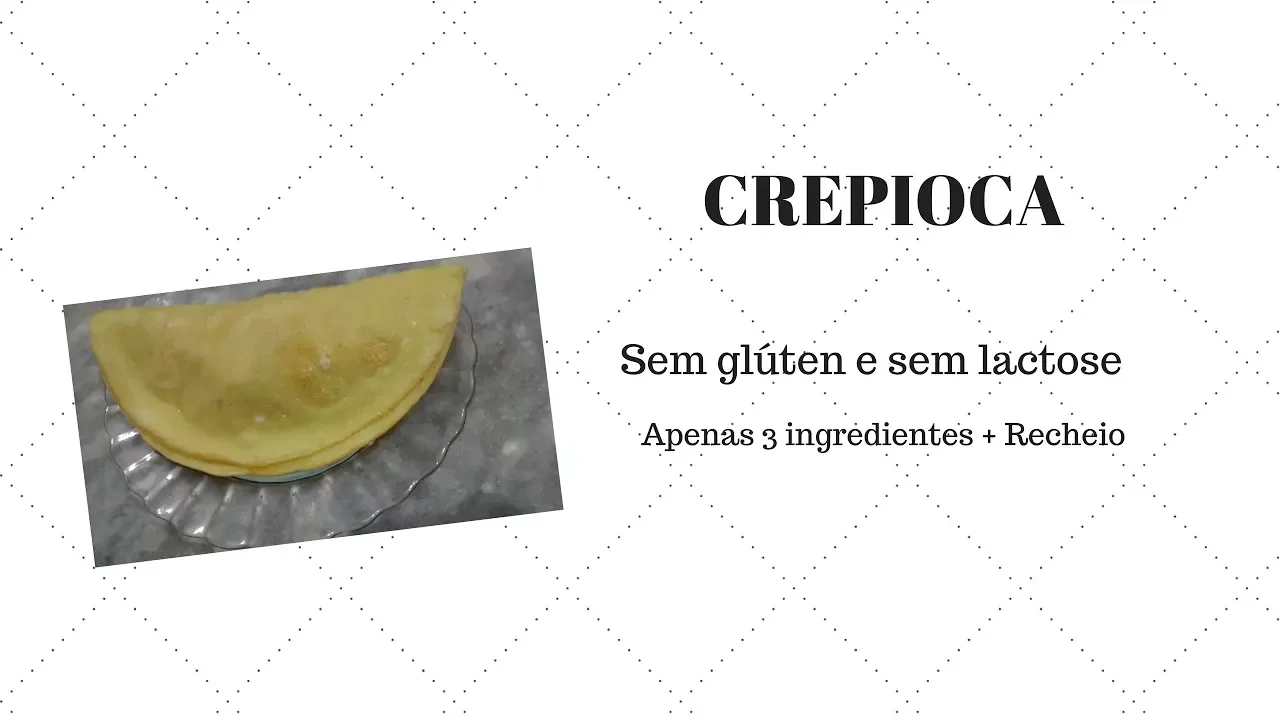 CREPIOCA SEM GLÚTEN E SEM LACTOSE!