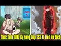 FULL BỘ | Thức Tỉnh 1000 Kỹ Năng Cấp SSS Ta Liền Vô Địch | Review Truyện