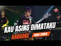 Lagu KAU ASING DIMATAKU KARAOKE NADA COWOK PRIA