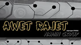 Download AWET RAJET MP3 JAIPONG NAMIN GROUP MP3