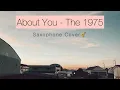 Download Lagu About You - The 1975 ( Saxophone Cover ) 🎷