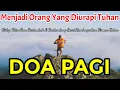 Download Lagu Renungan Pagi Kristen - Doa Pagi - Suara Injil - Pohon Kehidupan Terbaru - Saat Teduh Pagi Katolik