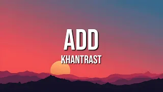 Khantrast ADD Lyrics 