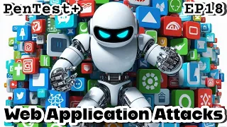 CompTIA PenTest EP 18 PT0-003 2025 Web Application Attacks PenTest Exam Prep