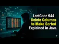 LeetCode 944 Delete Columns to Make Sorted Explained in Java