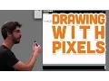 1 1 Drawing with Pixels - Processing Tutorial