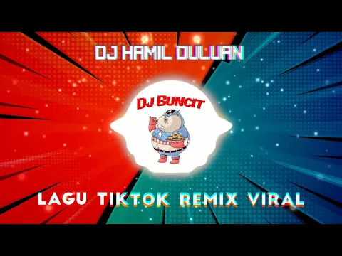 Download MP3 DJ Hamil Duluan Dj Buncit Full Bass