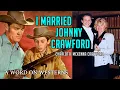 I Married Johnny Crawford and never saw THE RIFLEMAN Exclusive with Charlotte McKenna Crawford
