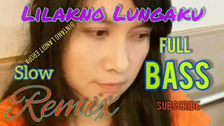 Download Dj Slow Remix lilakno lungaku full bass MP3