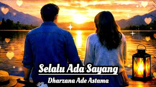 selalu ada sayang dharzana ade astama lagu dangdut terbaru