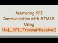 Mastering SPI Communication with STM32 Using HAL - SPI