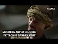 Muere el actor Darren Kent Juego de tronos Dungeons Dragons a los 36 anos