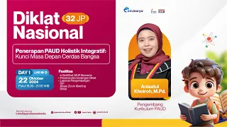 Hari 1 : Diklat Penerapan PAUD Holistik Integratif: Kunci Masa Depan Cerdas Bangsa