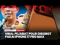 Download Lagu Pejabat Polri Disorot Saat Pakai Iphone 17 Pro Max yang Belum Masuk Indonesia​​​​​​​​​​​​