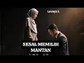 SESAL MEMILIH MANTAN ( spoiler ⁷) - Lovayu L. // Link Baca KBM dideskripsi 🙏🏻
