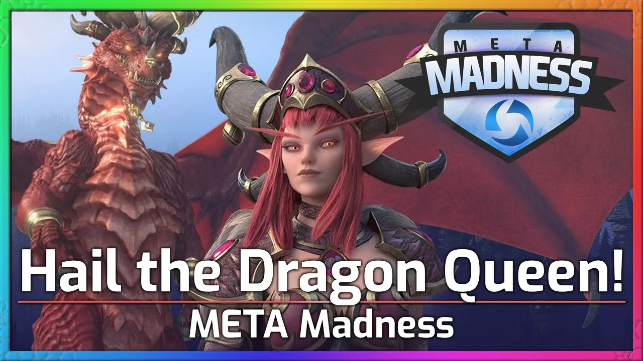 All hail the DRAGON QUEEN! - META Madness - Heroes of the Storm