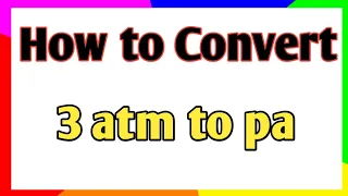 Comment convertir 3 atmospheres en pascals
