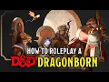 Roleplaying a Dragonborn in Dungeons Dragons Ignite Your Campaign with Draconic Flair