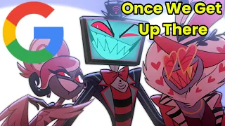 Once We Get Up There From Hazbin Hotel But Every Word Is A Google Image 