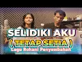 Lagu SELIDIKI AKU ( TETAP SETIA ) - LAGU ROHANI PENYEMBAHAN || COVER NUNI SARAH SITOMPUL