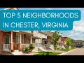 Top 5 neighborhoods in Chesterfield