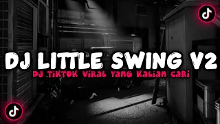 Download DJ LITTLE SWING V2 BY RADIF WG VIRAL TIKTOK || YANG KALIAN CARI MP3
