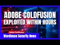 Critical ColdFusion Flaw Exploited Within Hours Of Public Details CVE-2026-48282