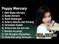 Download Lagu POPPY MERCURY || ALBUM HATI SIAPA TAK LUKA ||NOSTALGIA LAGU KENANGAN 